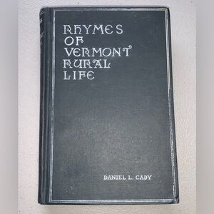 Rhymes of Vermont Rural Life Daniel L. Cady 1923 Book Poems Hardcover